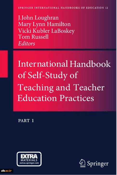 INTERNATIONAL HANDBOOK OF SELF-STUDY OF TEACHING AND TEACHER EDUCATION PRACTICES
 2